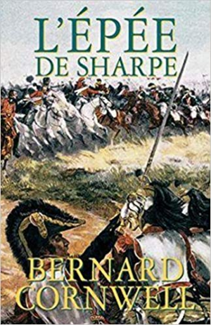 Bernard Cornwell – Les aventures de Sharpe : L’épée de Sharpe