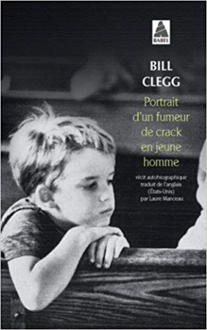 Bill Clegg – Portrait d’un fumeur de crack en jeune homme