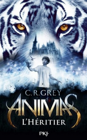 C. R. Grey – Animas – Tome 1 : L’Héritier