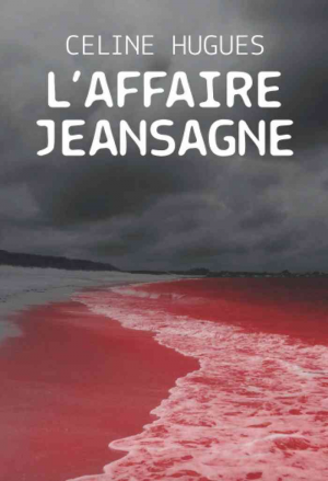 Céline Hugues – L’affaire Jeansagne