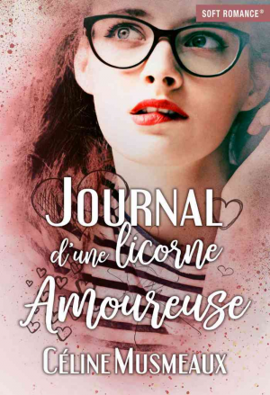 Céline Musmeaux – Journal d’une licorne amoureuse