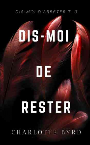 Charlotte Byrd – Dis-moi de rester