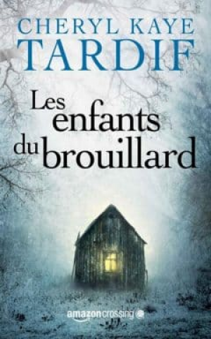 Cheryl Kaye Tardif – Les enfants du brouillard