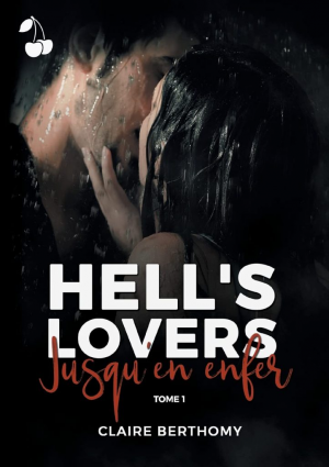 Claire Berthomy – Hell’s Lovers, Tome 1 : Jusqu’en enfer