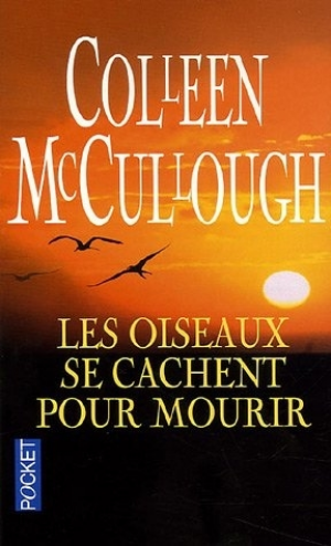 Colleen MCCULLOUGH – Les oiseaux se cachent pour mourir