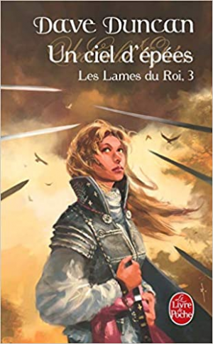 Dave Duncan – Les Lames du Roi, tome 3 : Un ciel d’épées