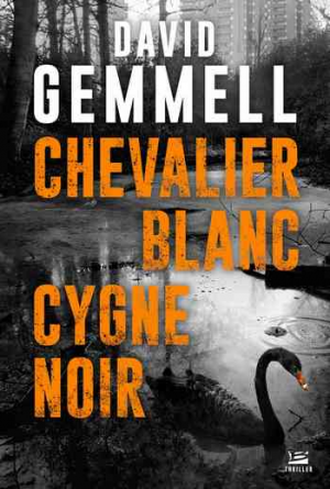 David Gemmell – Chevalier blanc, cygne noir