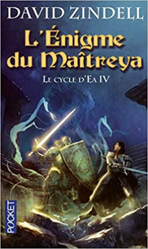 David ZINDELL – Le Cycle d’Ea, Tome 4 : L’Enigme du Maîtreya