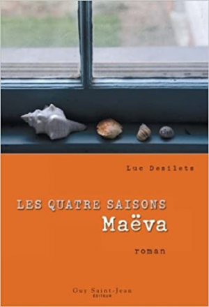 Desilets Luc – Les quatre saisons, tome 1 : Maeva