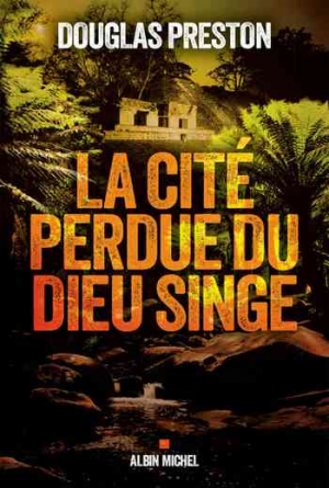 Douglas Preston – La Cité perdue du dieu singe