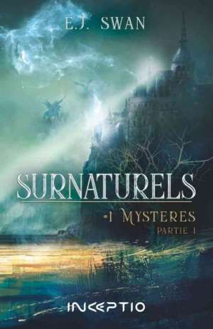 E. J. Swan – Surnaturels I, Partie 1 : Mystères