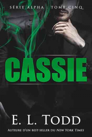 E. L. Todd – Alpha, Tome 5 : Cassie