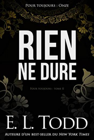 E. L. Todd – Pour toujours – Tome 11: Rien ne dure