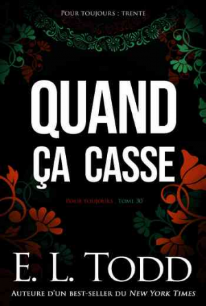 E. L. Todd – Pour toujours, Tome 30: Quand ça casse