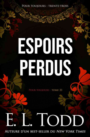 E. L. Todd – Pour toujours, Tome 33 : Espoirs perdus