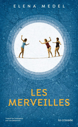 Elena Medel – Les Merveilles