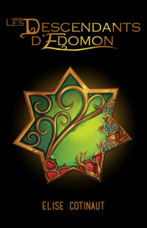 Elise Cotinaut – Les Descendants d’Édomon, Tome 1