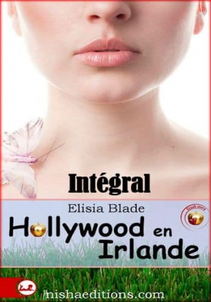 Elisia Blade – Hollywood en Irlande – Intégral 6 en 1