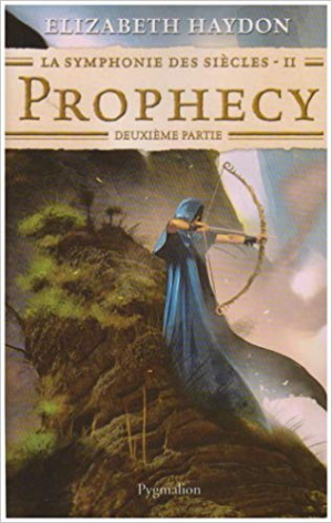 Elizabeth Haydon – La symphonie des siècles, Tome 2 : Prophecy : Deuxième partie