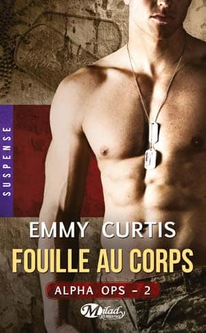 Emmy Curtis – Alpha Ops, Tome 2