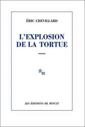 Éric Chevillard – L’Explosion de la tortue