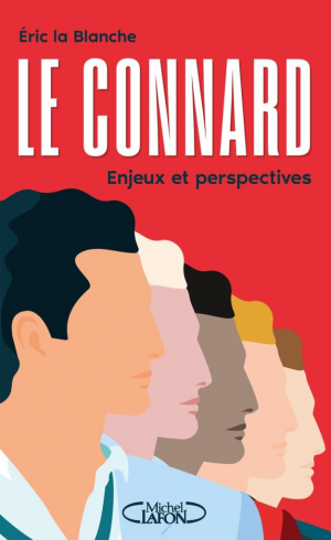 Eric La Blanche – Le Connard, enjeux et perspectives