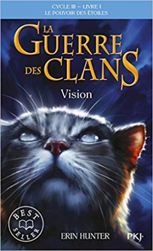 Erin Hunter – La Guerre des Clans ,cycle III – tome 1 : Vision