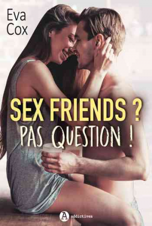 Eva Cox – Sex Friends ? Pas question !