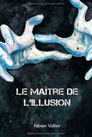 Fabien Vallier – Le Maître de l’Illusion