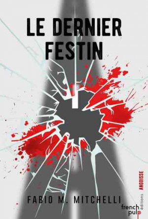 Fabio M. Mitchelli – Le dernier festin – Trilogie des Verticales