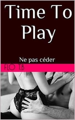 Flo T.B – Time To Play: Ne pas céder