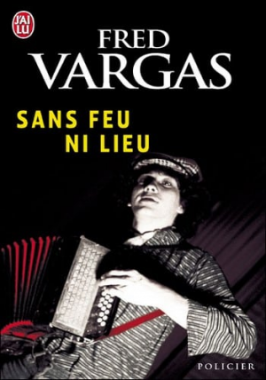 Fred Vargas – Sans feu ni lieu