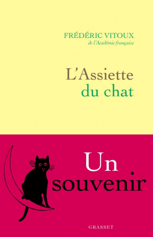 Frédéric Vitoux – L’assiette du chat: Un souvenir