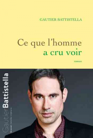 Gautier Battistella – Ce que l’homme a cru voir