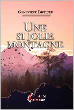 Geneviève Biffiger – Une si jolie montagne