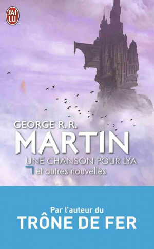 George R. R. Martin – Une chanson pour Lya et autres nouvelles