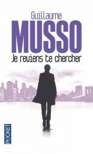 Guillaume Musso – Je reviens te chercher