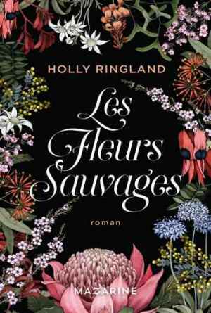 Holly Ringland – Les fleurs sauvages