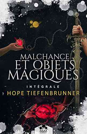 Hope Tiefenbrunner – Malchance et objets magiques, L’Intégrale