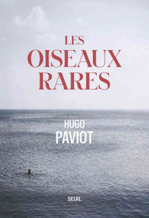 Hugo Paviot – Les oiseaux rares