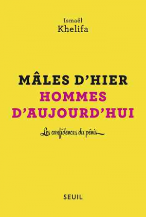 Ismael Khelifa – Mâles d’hier, hommes d’aujourd’hui