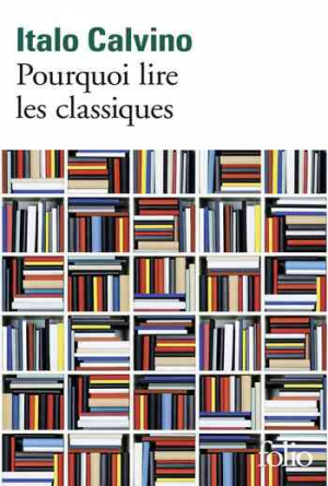 Italo Calvino – Pourquoi lire les classiques