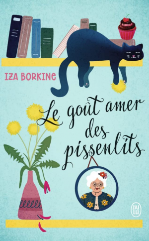 Iza Borkine – Le goût amer des pissenlits