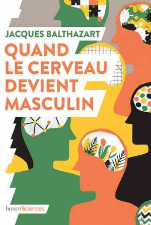 Jacques Balthazart – Quand le cerveau devient masculin