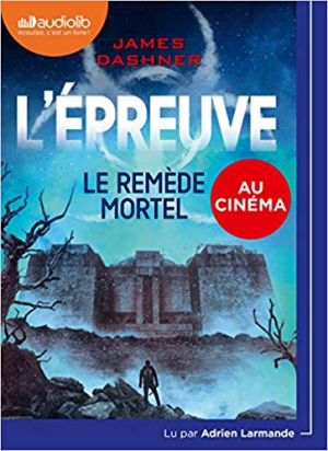 James Dashner – L’Épreuve 3 – Le Remède mortel