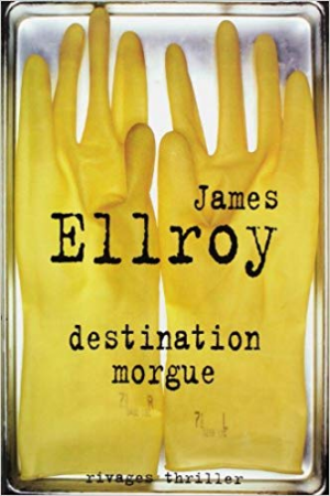 James Ellroy – Destination morgue