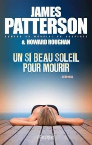 James Patterson – Un si beau soleil pour mourir