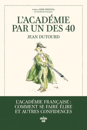 Jean Dutourd – L’Académie par un des 40