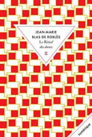 Jean-Marie Blas de Roblès – Le rituel des dunes