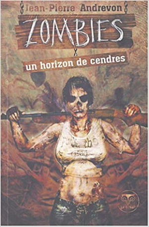 Jean-Pierre Andrevon – Zombies : Un Horizon de Cendres
